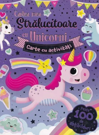Cartea mea strălucitoare cu unicorni. Carte cu activități