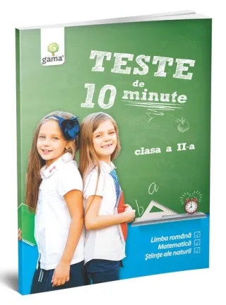 Teste de 10 minute. Clasa a II-a