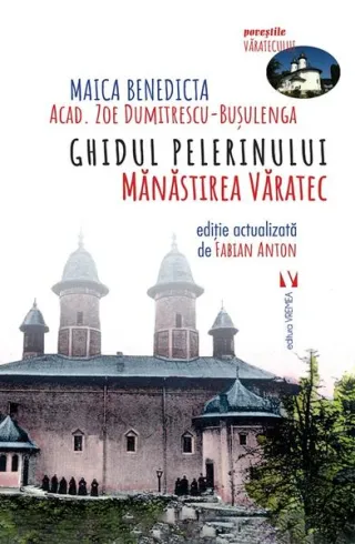Ghidul pelerinului. Mănăstirea Văratec