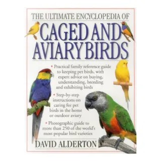 ULTIMATE ENCYCLOPEDIA of CAGED & AVIARY BIRDS