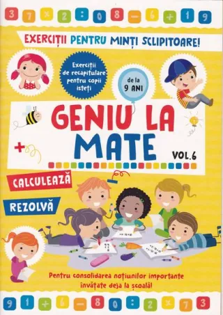 Geniu la mate – rezolvă, calculează, tabla înmulțirii și geometria (Vol. 6)