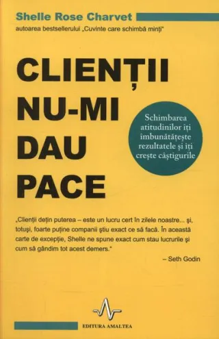 Clienții nu-mi dau pace