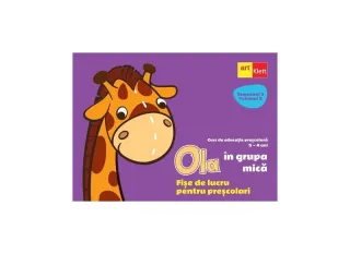 OLA în grupa mică. Fișe de lucru pentru preșcolari (3-4 ani). Semestrul 2. Vol. 3