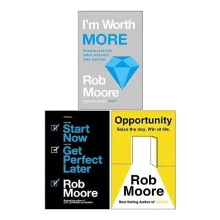 Rob Moore 3 Books Collection Set (I'm Worth More, Start Now. Get Perfect Later & Opportunity: Seize The Day. Win At Life)