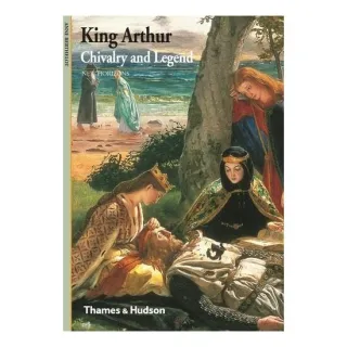 King Arthur Chivalry And Legend (New Horizons)