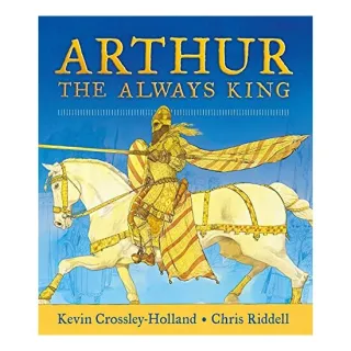 Arthur, Kevin Crossley-Holland, Chris Riddell