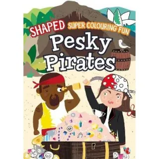 Shaped Super Colouring Fun: Pesky Pirates