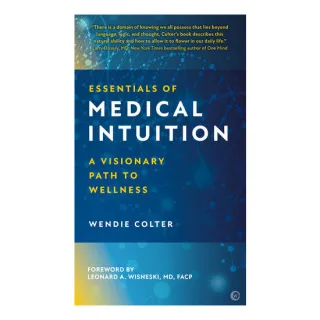 Essentials of Medical Intuition A Visionary Path to Wellness