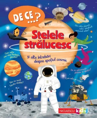 De ce…? Stelele strălucesc şi alte întrebări despre spaţiul cosmic