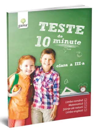 Teste de 10 minute. Clasa a III-a