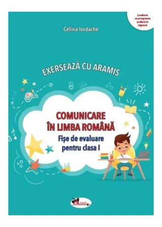 Exersează cu Aramis. Comunicare în limba română. Clasa I