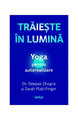 Trăiește în lumină. Yoga pentru autorealizare