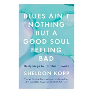 Blues Ain't Nothing but a Good Soul Feeling Bad