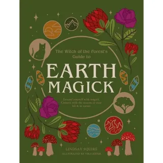 Witch of the Forest's Guide to Earth Magick, Lindsay Squire