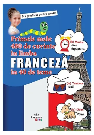 Primele mele 480 de cuvinte în limba franceză în 40 de teme