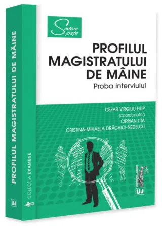 Profilul magistratului de mâine. Proba interviului