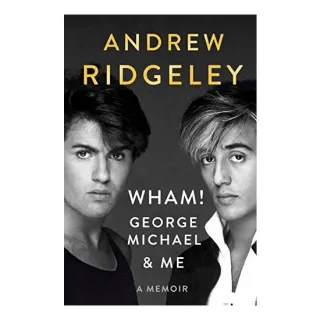 Wham! George Michael and Me