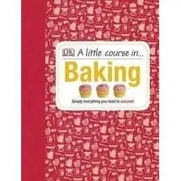 A Little Course in Baking
