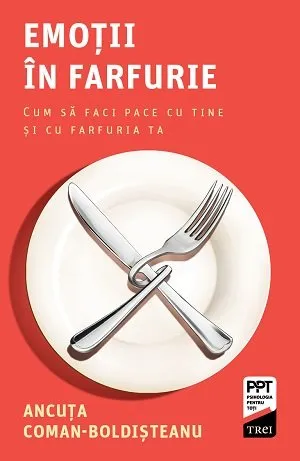 Emoții în farfurie. Cum să faci pace cu tine și cu farfuria ta