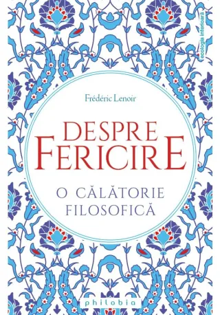 Despre fericire: o calatorie filosofica
