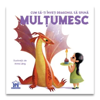 Cum să-ți înveți dragonul să spună Mulțumesc