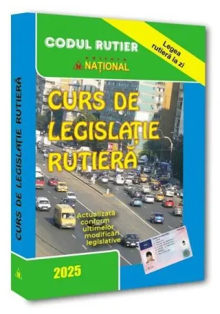 Curs de legislaţie rutieră 2025