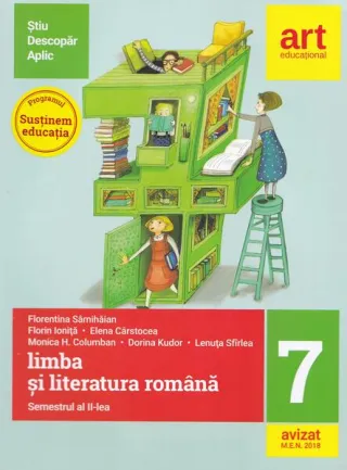 Limba şi literatura română pentru clasa a VII-a. Semestrul al II-lea (Metoda ştiu-descopăr-aplic)