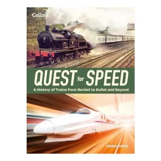 Quest for Speed An Illustrated History of High-Speed Trains from Rocket to Bullet and Beyond