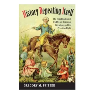 History Repeating Itself, Gregory M. Pfitzer
