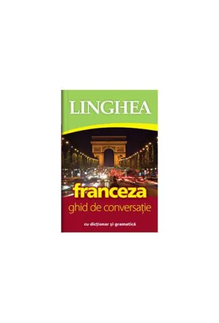 Franceza. Ghid de conversaţie român-francez