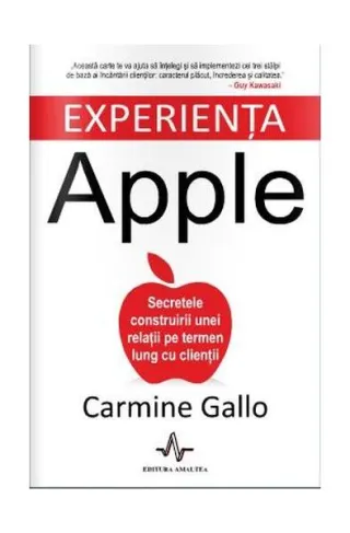 Experienţa Apple. Secretele construirii unei relaţii pe termen lung cu clienţii