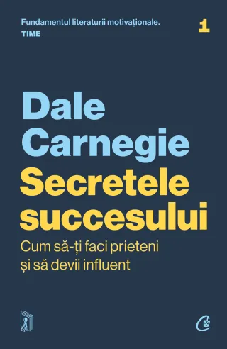 Secretele succesului. Cum să-ți faci prieteni și să devii influent