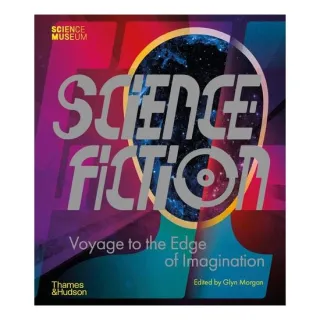 Science Fiction: Voyage To The Edge Of Imagination