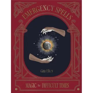 Emergency Spells: Magic For Difficult Times