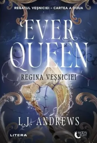Ever Queen. Regina Veșniciei (Vol. 2)