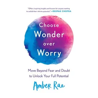 Choose Wonder Over Worry