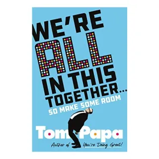 We're All in This Together ...