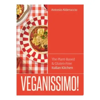 Veganissimo! The Plant-Based & Gluten-Free Italian Kitchen
