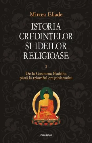 Istoria credinţelor şi ideilor religioase (Vol. 2)