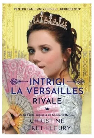 Rivale. Intrigi la Versailles (Vol. 1)