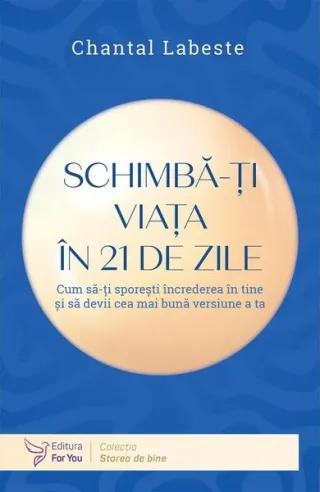 Schimbă-ţi viaţa în 21 de zile