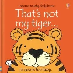 Thats Not My Tiger…