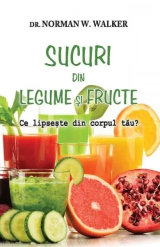 Sucuri din legume şi fructe? Ce lipseşte din corpul tău?