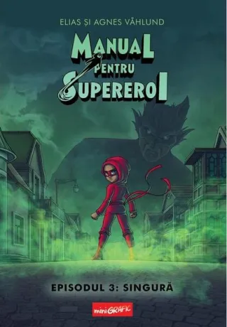 Singură. Manual pentru Supereroi (Vol. 3)