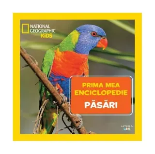 Păsări. Prima mea enciclopedie. National Geographic