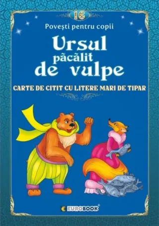 Povești pentru citit: Ursul păcălit de vulpe