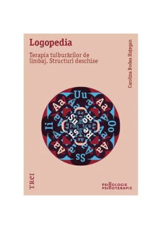 Logopedia. Terapia tulburărilor de limbaj. Structuri deschise