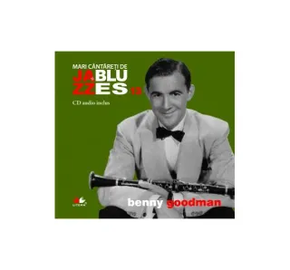 Benny Goodman. Mari cântăreți de jzaa și blues (Vol. 13)