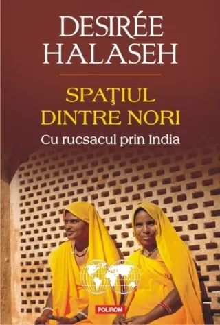 Spaţiul dintre nori. Cu rucsacul prin India
