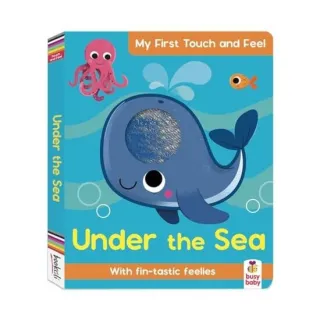 My First Touch And Feel Under The Sea
